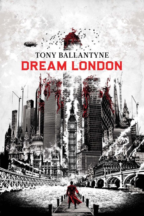 Dream London Tony Ballantyne
