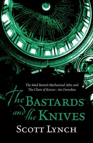 The Bastards and the Knives by Scott Lynch
