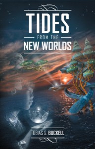 Tides from the New Worlds by Tobias S. Buckell