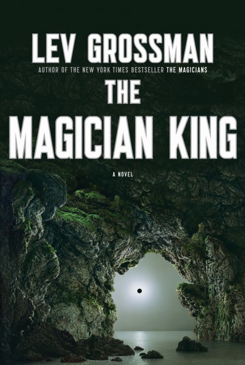 THE MAGICIAN KING by Lev Grossman