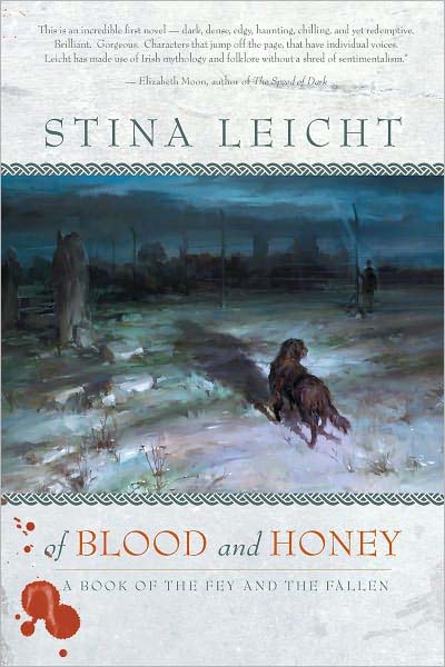 OF BLOOD AND HONEY by Stina Leicht