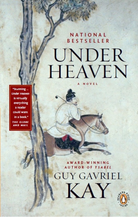 UNDER HEAVEN by Guy Gavriel Kay