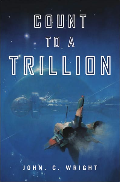 COUNT TO A TRILLION by John C. Wright