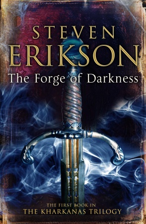 The Forge of Darkness by Steven Erikson