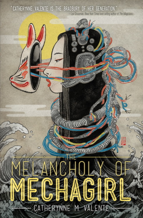 The Melancholy of Mechagirl by Catherynne M. Valente